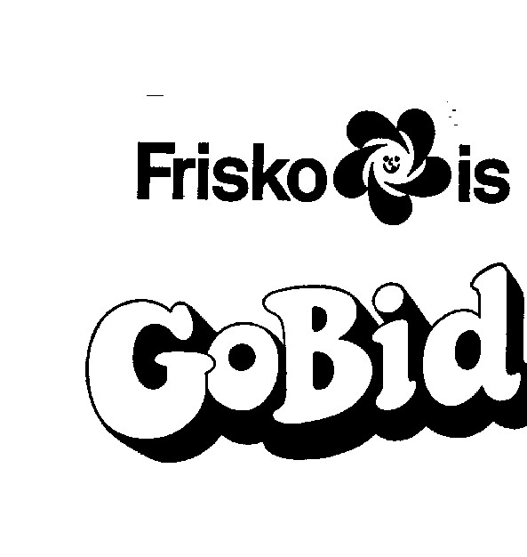 FRISKO IS, GOBID