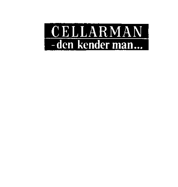 CELLARMAN DEN KENDER MAN