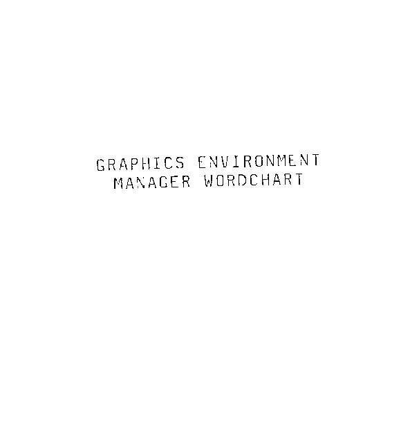 GRAPHICS ENVIRONMENT MANAGER WORDCHART