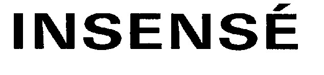 INSENSÉ