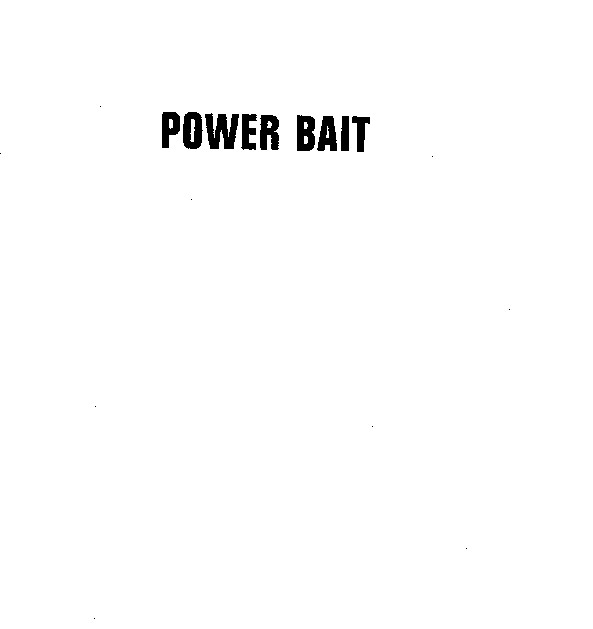POWER BAIT