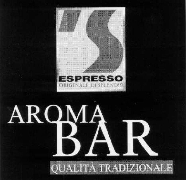 S ESPRESSO AROMA BAR QUALITÀ TRADIZIONALE
