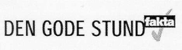 DEN GODE STUND fakta