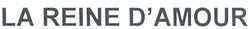 LA REINE D'AMOUR