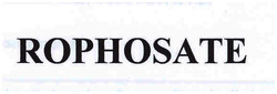 ROPHOSATE