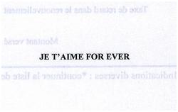 JE T'AIME FOR EVER