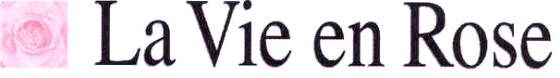 LA VIE EN ROSE