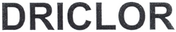 DRICLOR