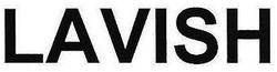 LAVISH
