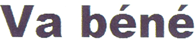 Va béné