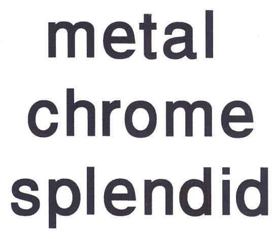 metal chrome splendid