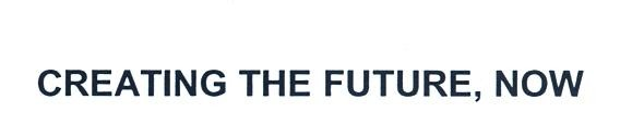 CREATING THE FUTURE, NOW