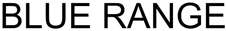 BLUE RANGE