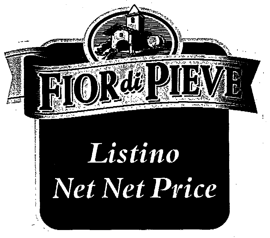 FIOR di PIEVE Listino Net Net Price