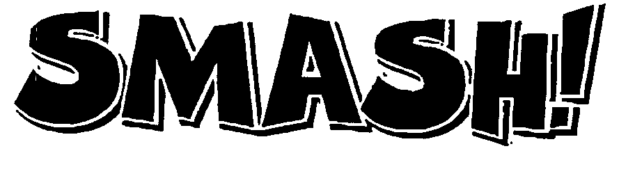 SMASH!