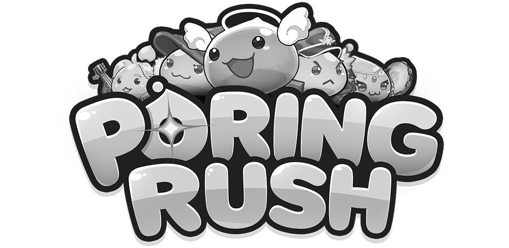 PORING RUSH