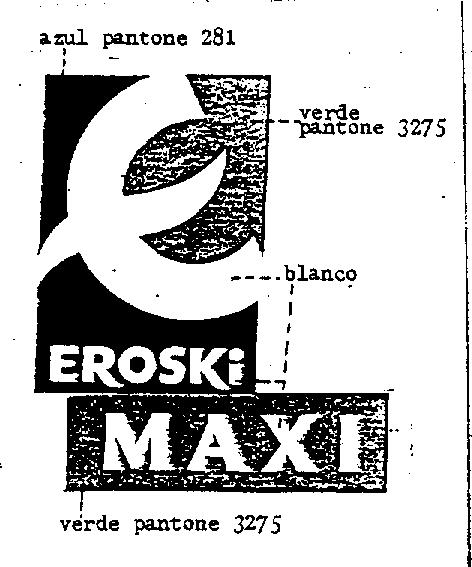 E EROSKI MAXI