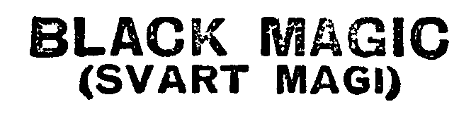 BLACK MAGIC (SVART MAGI)