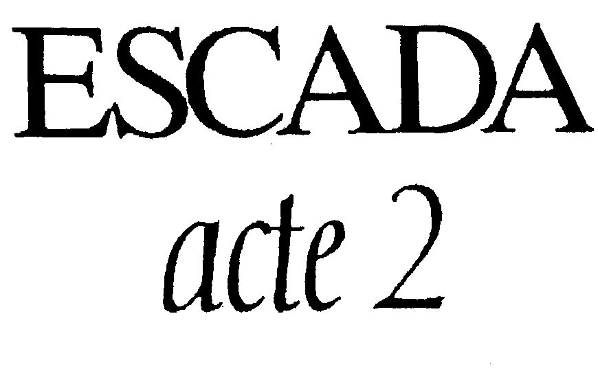 ESCADA acte 2