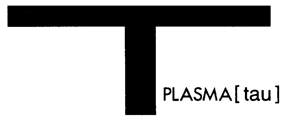 T PLASMA tau