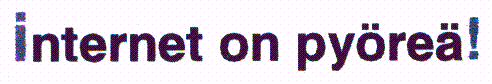 internet on pyöreä!