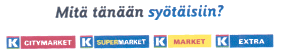 Mitä tänään syötäisiin? K CITYMARKET K SUPERMARKET K MARKET K EXTRA