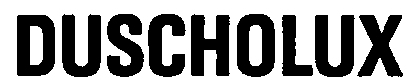 DUSCHOLUX