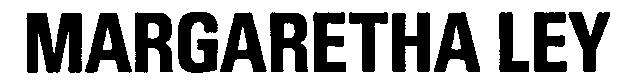MARGARETHA LEY