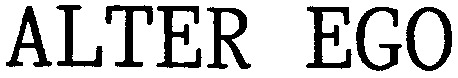 ALTER EGO