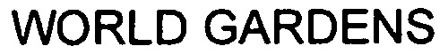 WORLD GARDENS