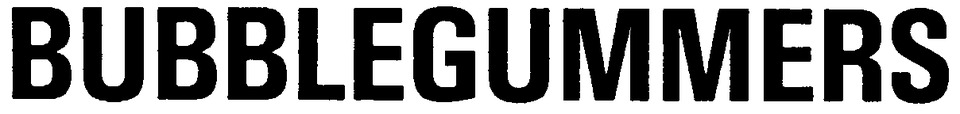BUBBLEGUMMERS