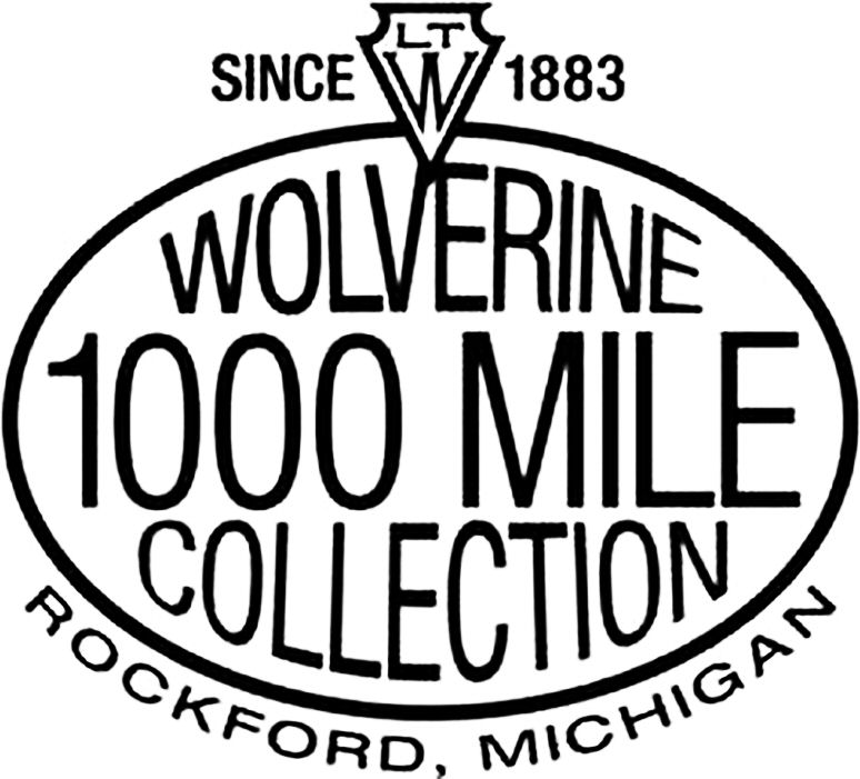 SINCE 1883 LTW WOLVERINE 1000 MILE COLLECTION ROCKFORD, MICHIGAN