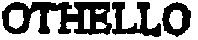 OTHELLO