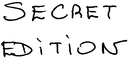 SECRET EDITION