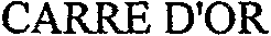 CARRE D'OR