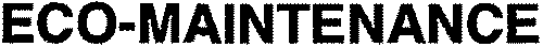 ECO-MAINTENANCE