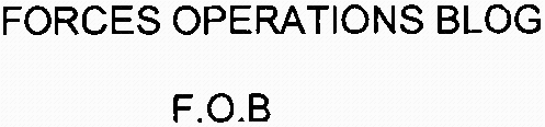 FORCES OPERATIONS BLOG F.O.B