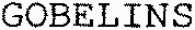 GOBELINS