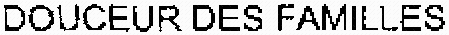 DOUCEUR DES FAMILLES