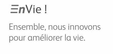 EnVie ! Ensemble, nous innovons pour améliorer la vie.