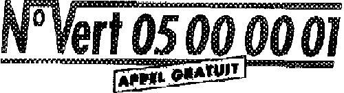 N VERT 05 00 00 01 APPEL GRATUIT