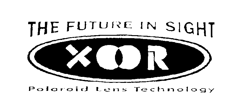 THE FUTURE IN SIGHT XOOR Polaroid Lens Technology