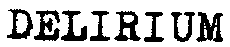 DELIRIUM