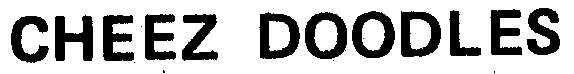 CHEEZ DOODLES