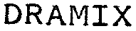 DRAMIX