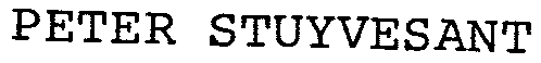 PETER STUYVESANT