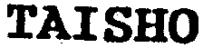 TAISHO