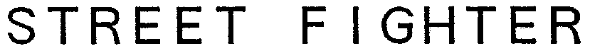 STREET FIGHTER