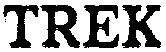 TREK