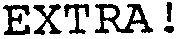 EXTRA!